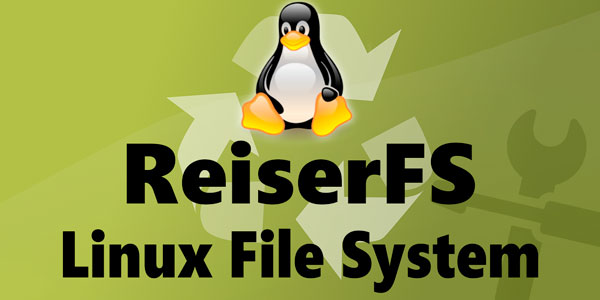 ReiserFS – файлова система для Linux