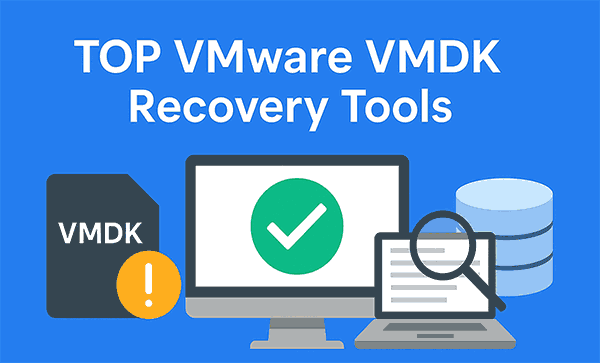 Найкращі програми для відновлення даних з VMDK VMware Найкращі програми для відновлення даних з VMDK VMware